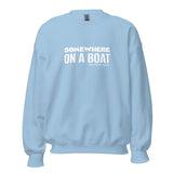 Lake Tippecanoe "Somewhere on a Boat" Unisex Sweatshirt - Bart's Water Sports